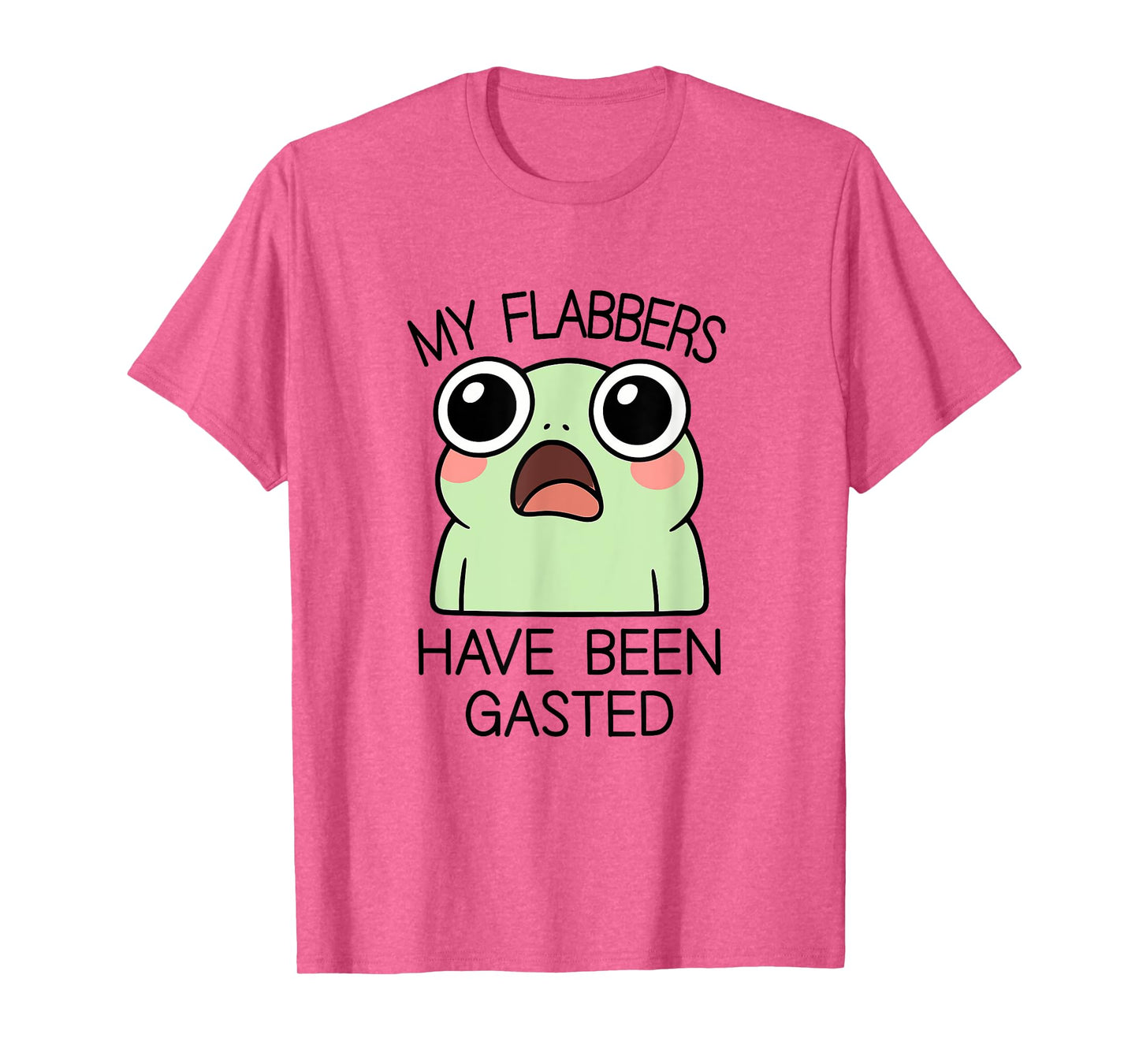 My Flabbers Have Been Gasted Funny Frog Humor Animal Jokes T-Shirt