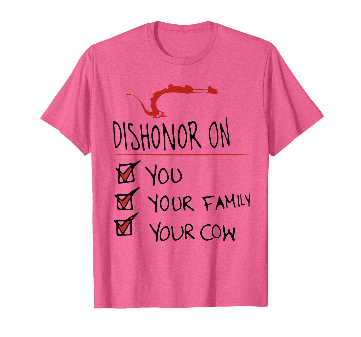 DISHONOR ON YOU YOUR FAMILY YOUR COW funny design T-Shirt