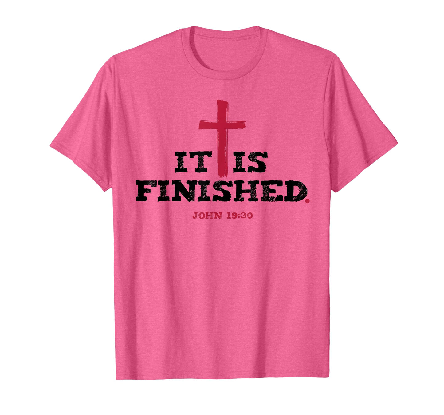 It Is Finished John 19 30 T-Shirt