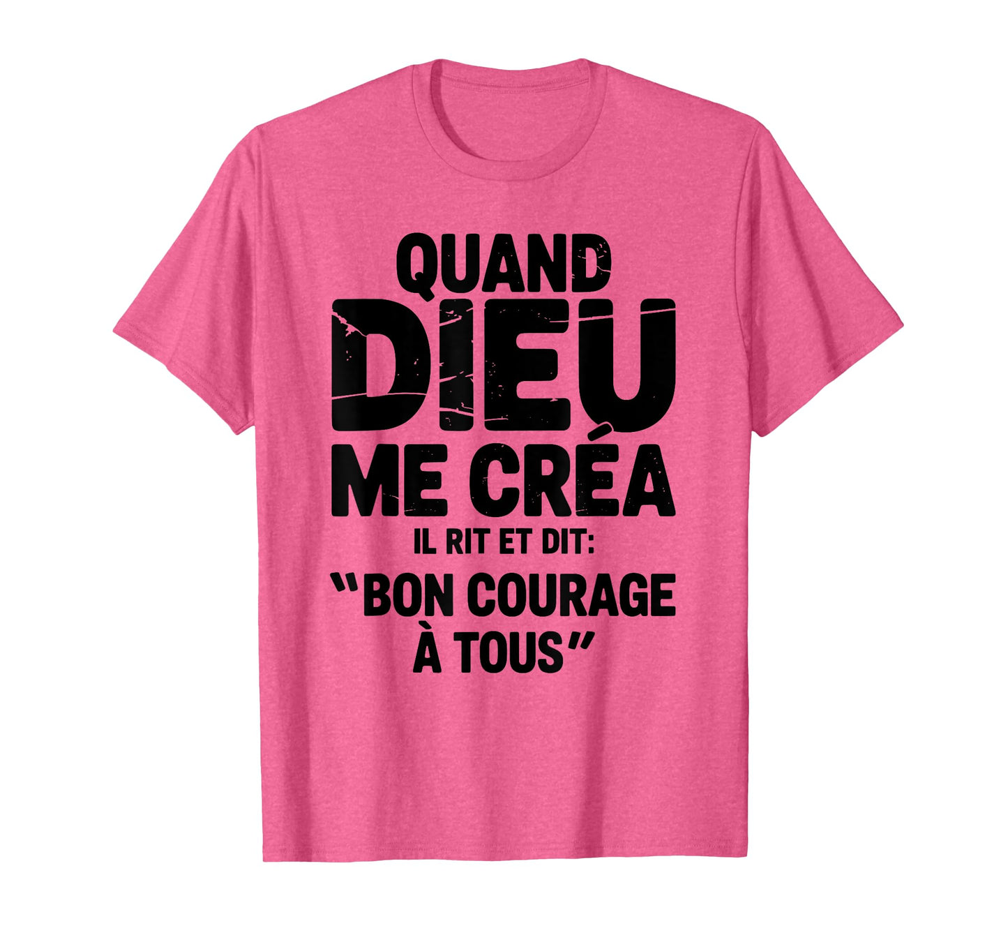 When God Created Me He Says Good Courage Humor Funny Phrase T-Shirt