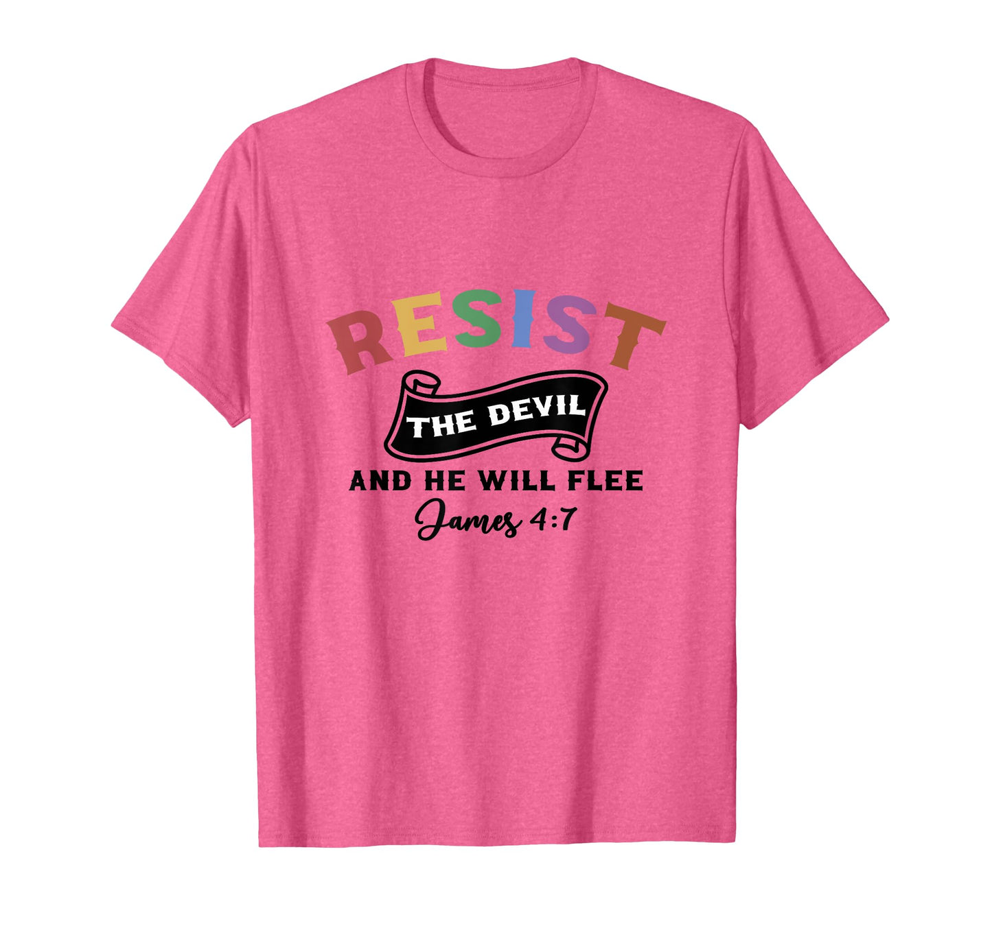 Resist The Devil And He Will Flee Women Men Christian T-Shirt