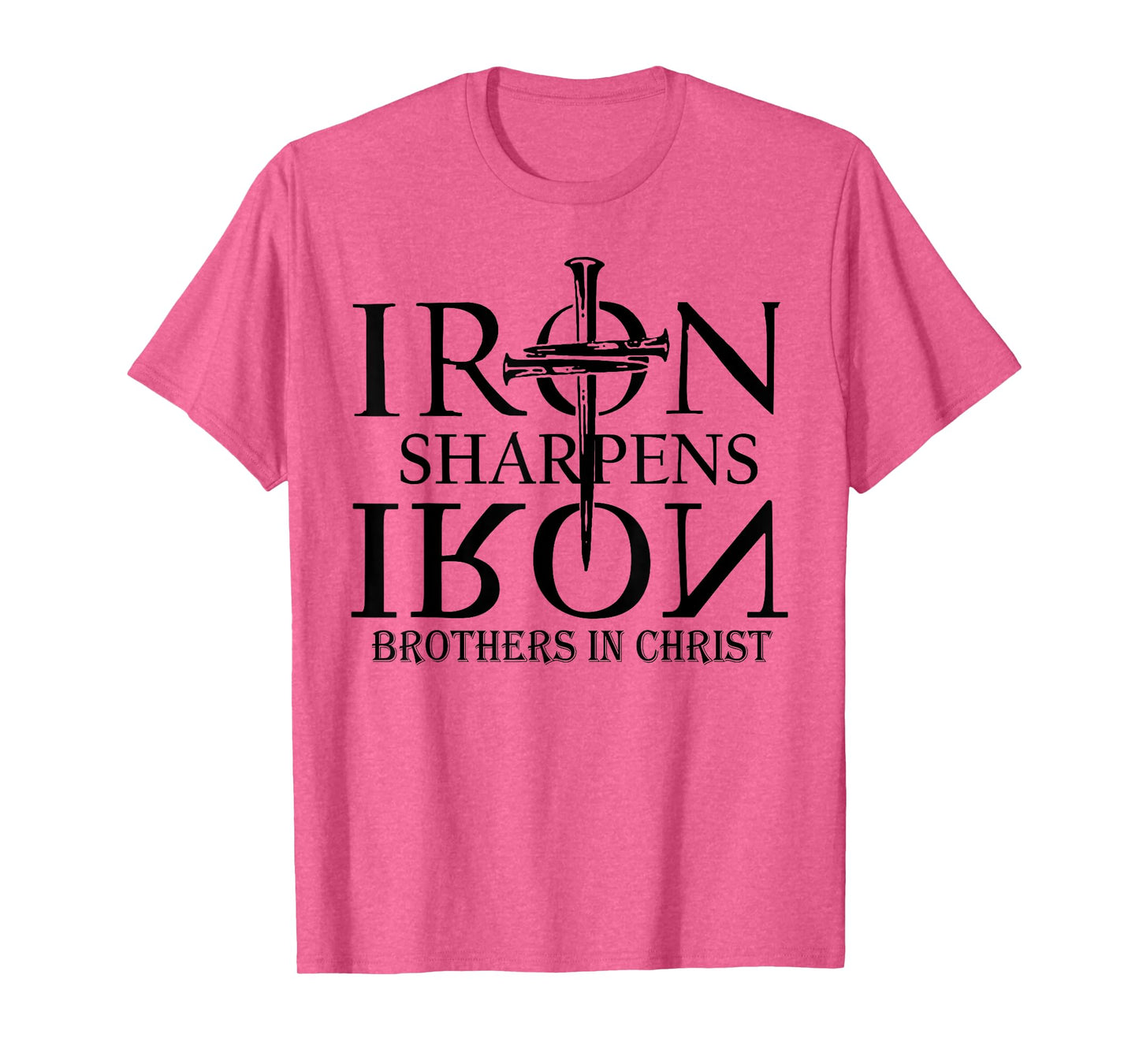 Iron Sharpens Iron Brothers In Christ T-Shirt