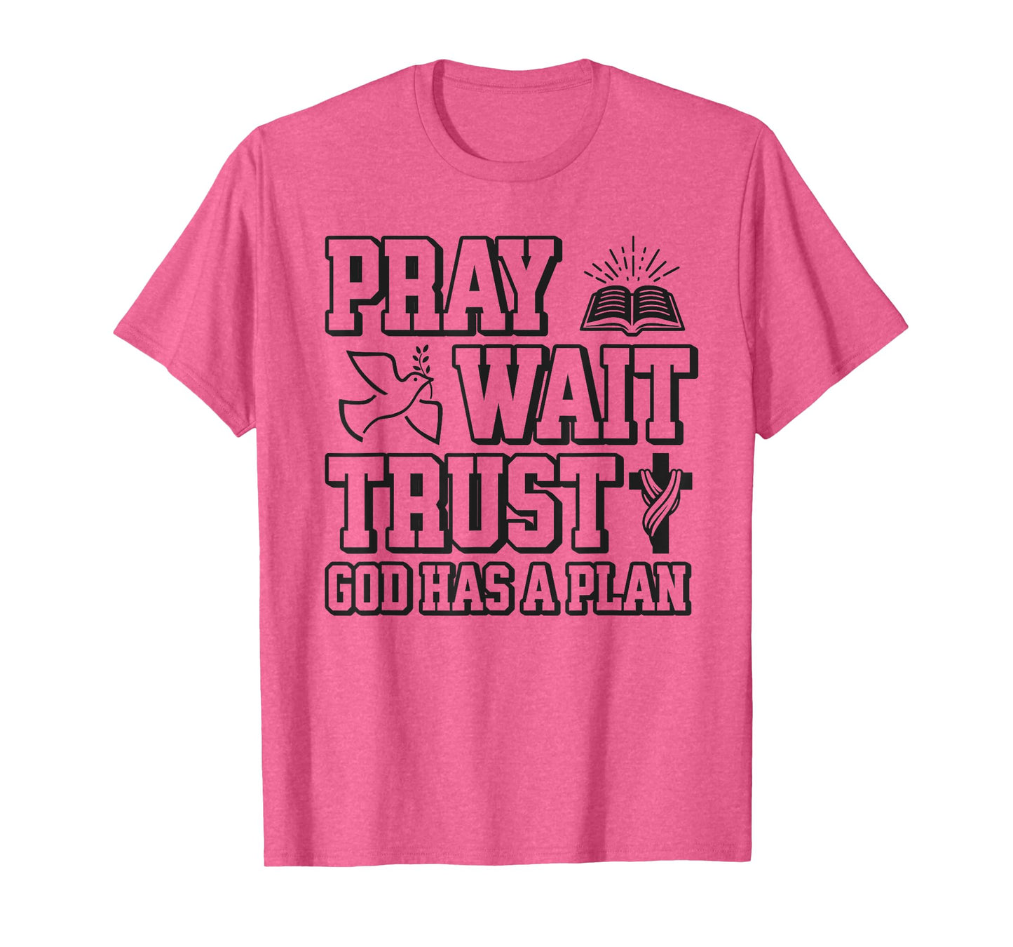 Pray Wait Trust God Has A Plan Vintage Christian T-Shirt