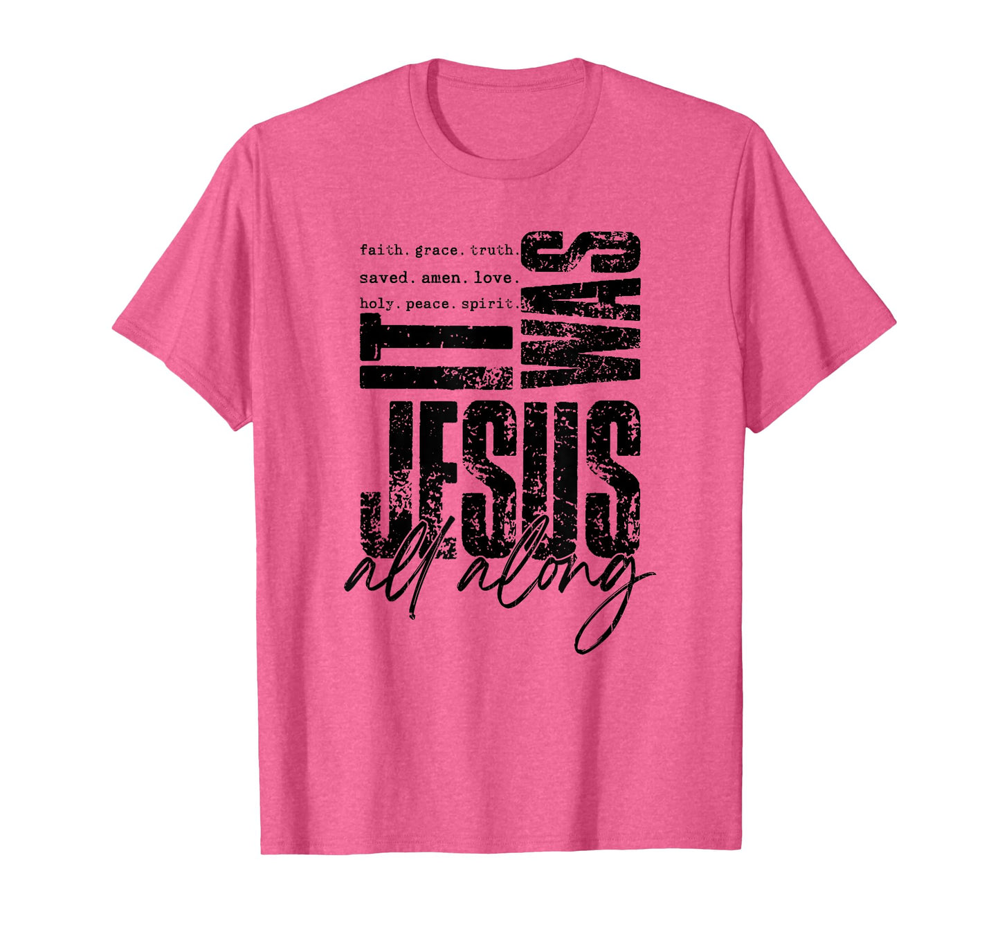 It Was Jesus All Along, Christian, Jesus T-Shirt