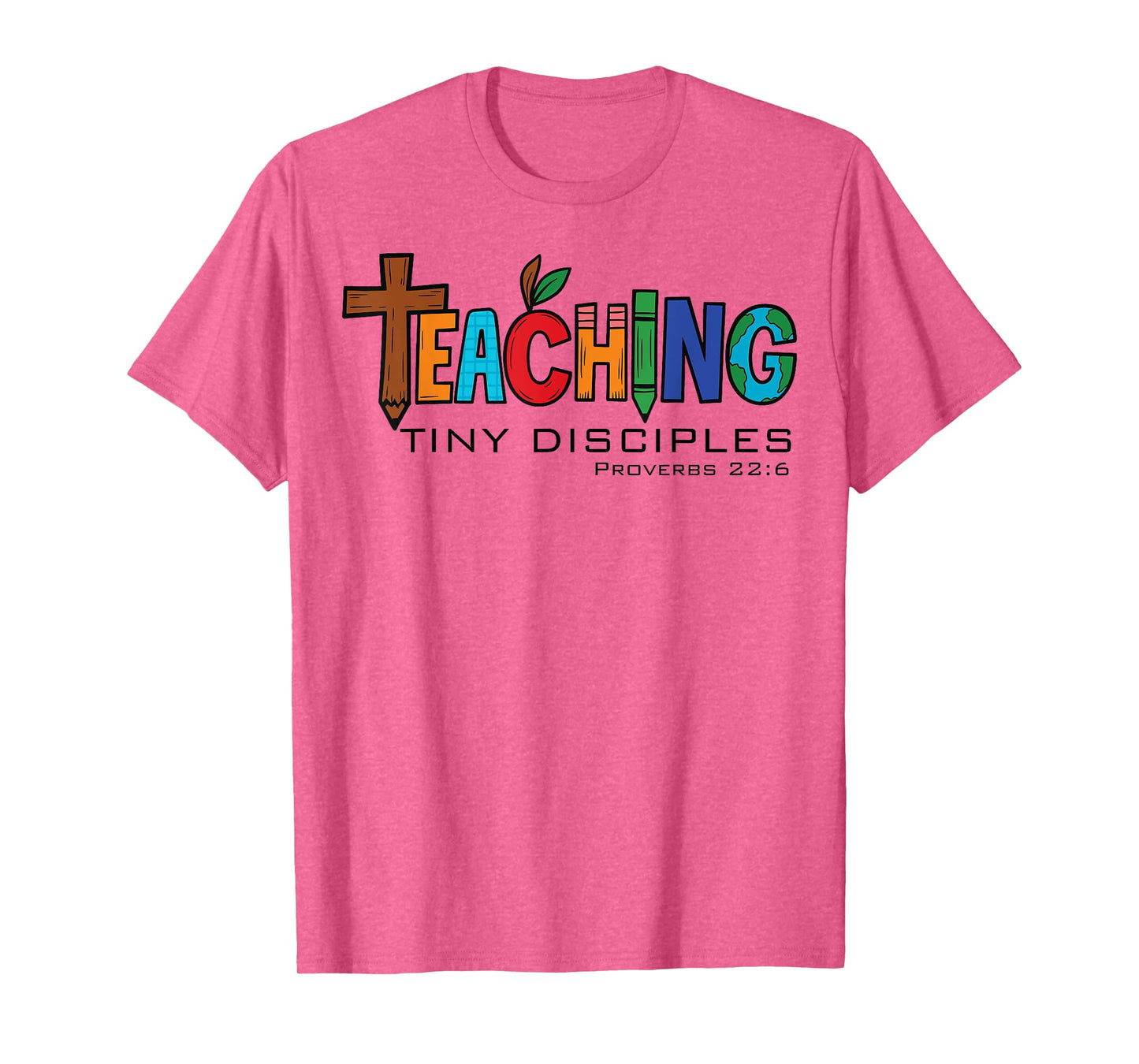Teaching Tiny Disciples Christian Teacher Faith Bible Verse T-Shirt