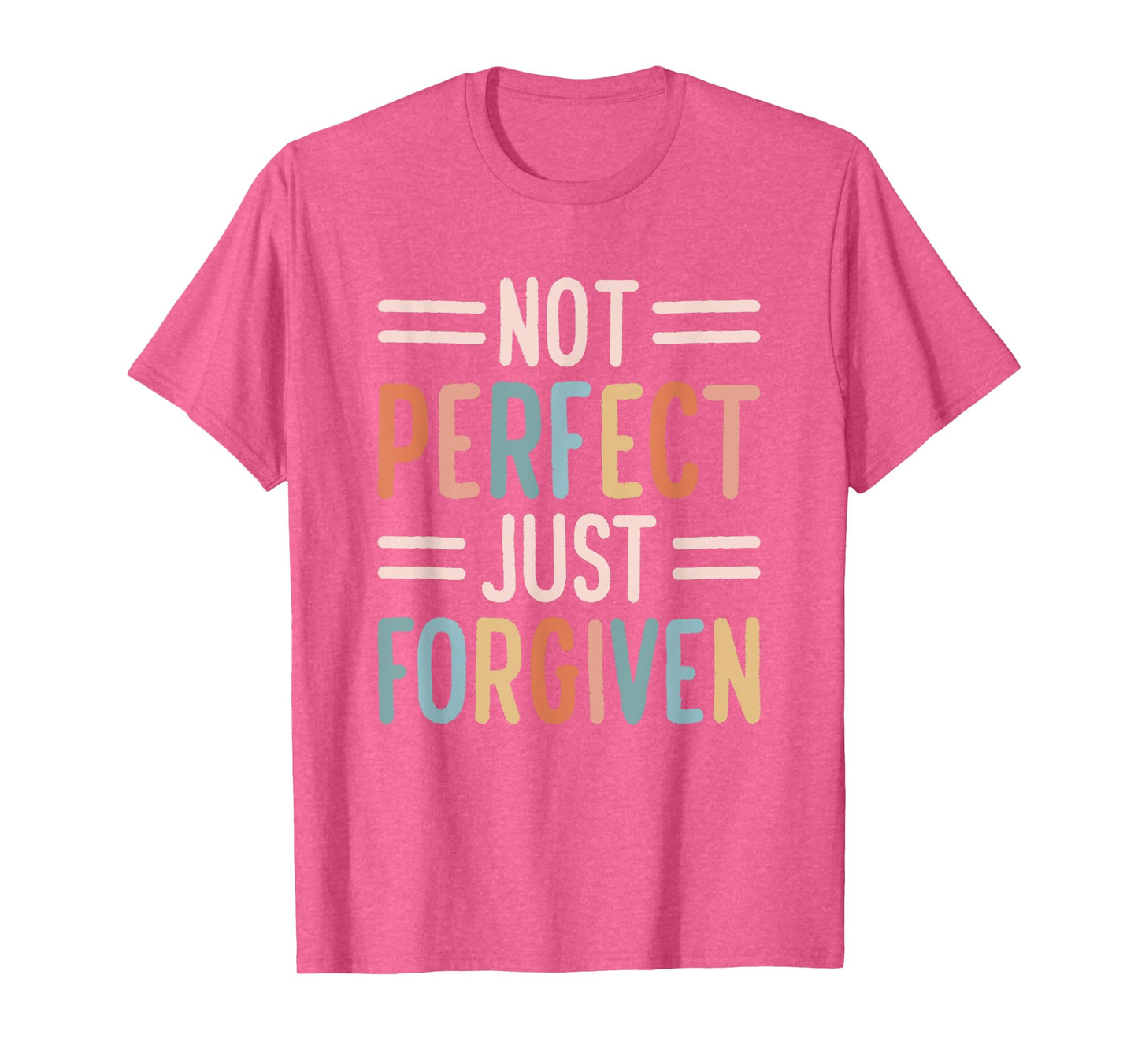 Not Perfect Just Forgiven T-Shirt