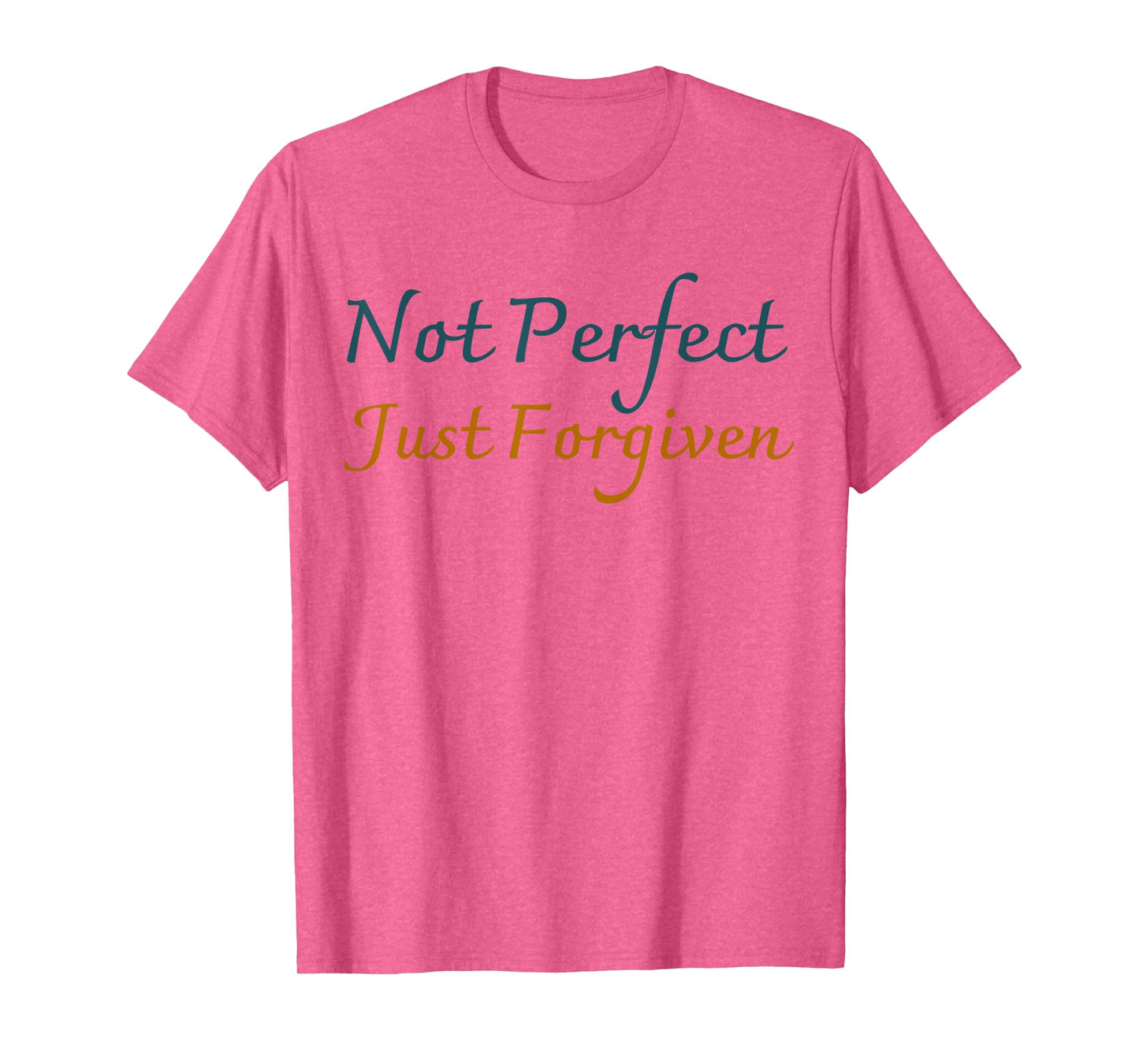 Funny Not Perfect Just Forgiven Jesus Christian God Faith T-Shirt