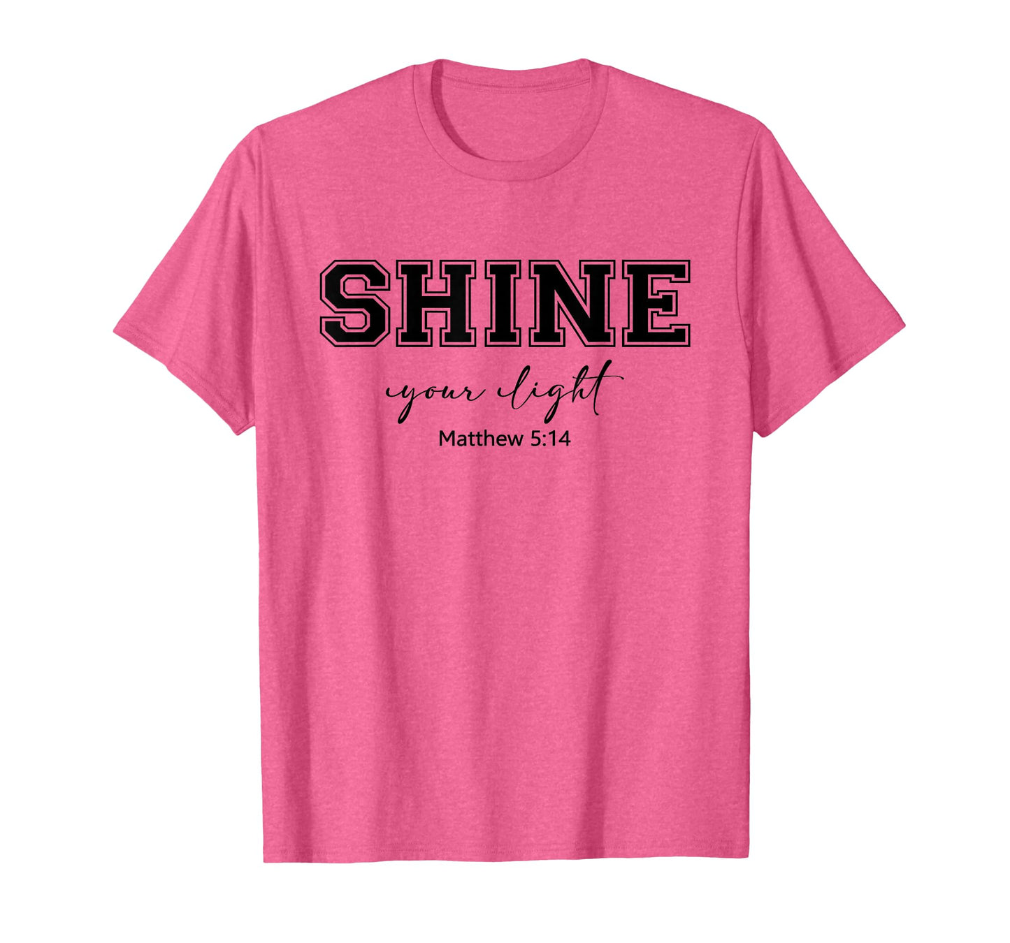 Shine Your Light Christians Religion Bible Scripture Message T-Shirt