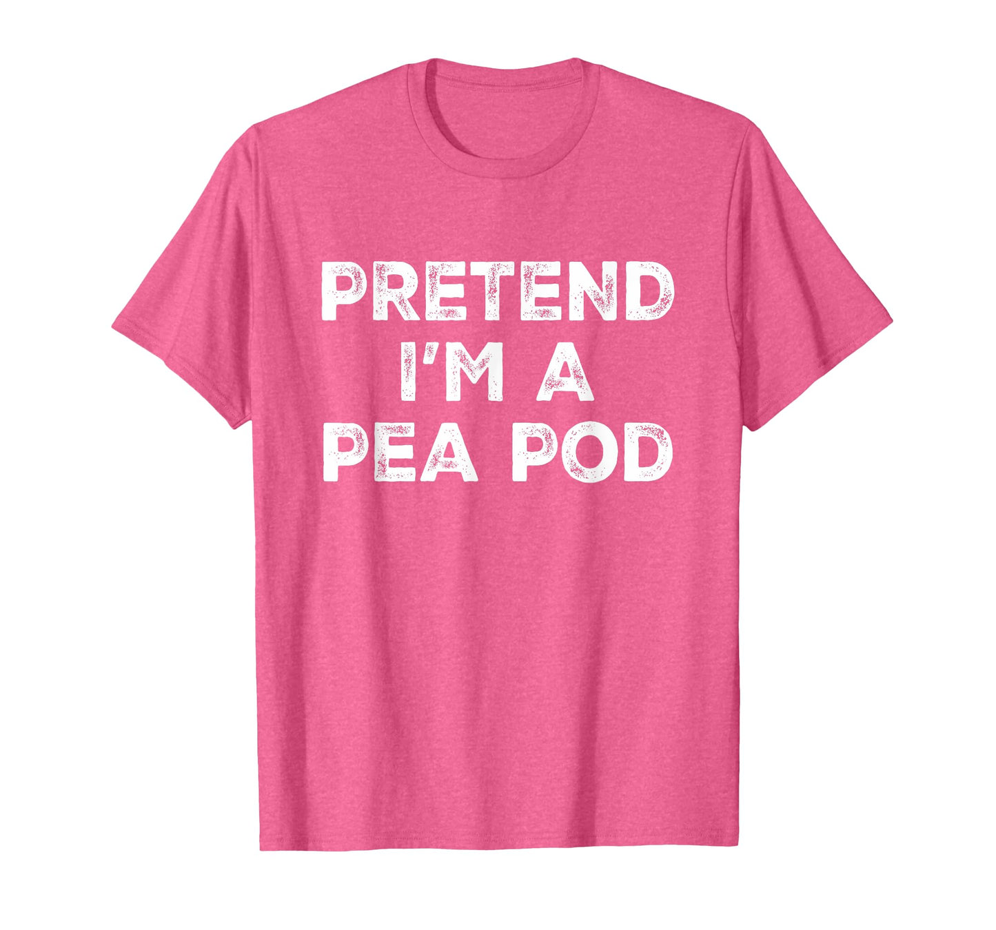 Pretend I'm A Pea Pod Lazy Halloween Costume T-Shirt