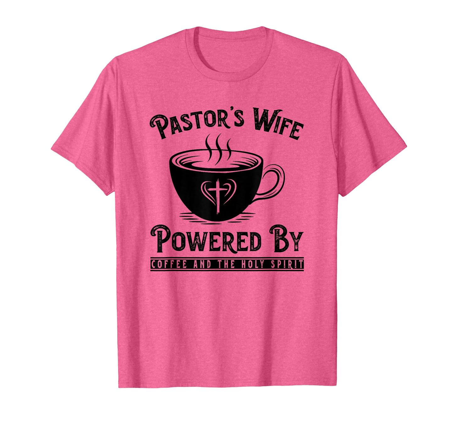 Pastor's Wife Powered by Coffee and The Holy Spirit T-Shirt