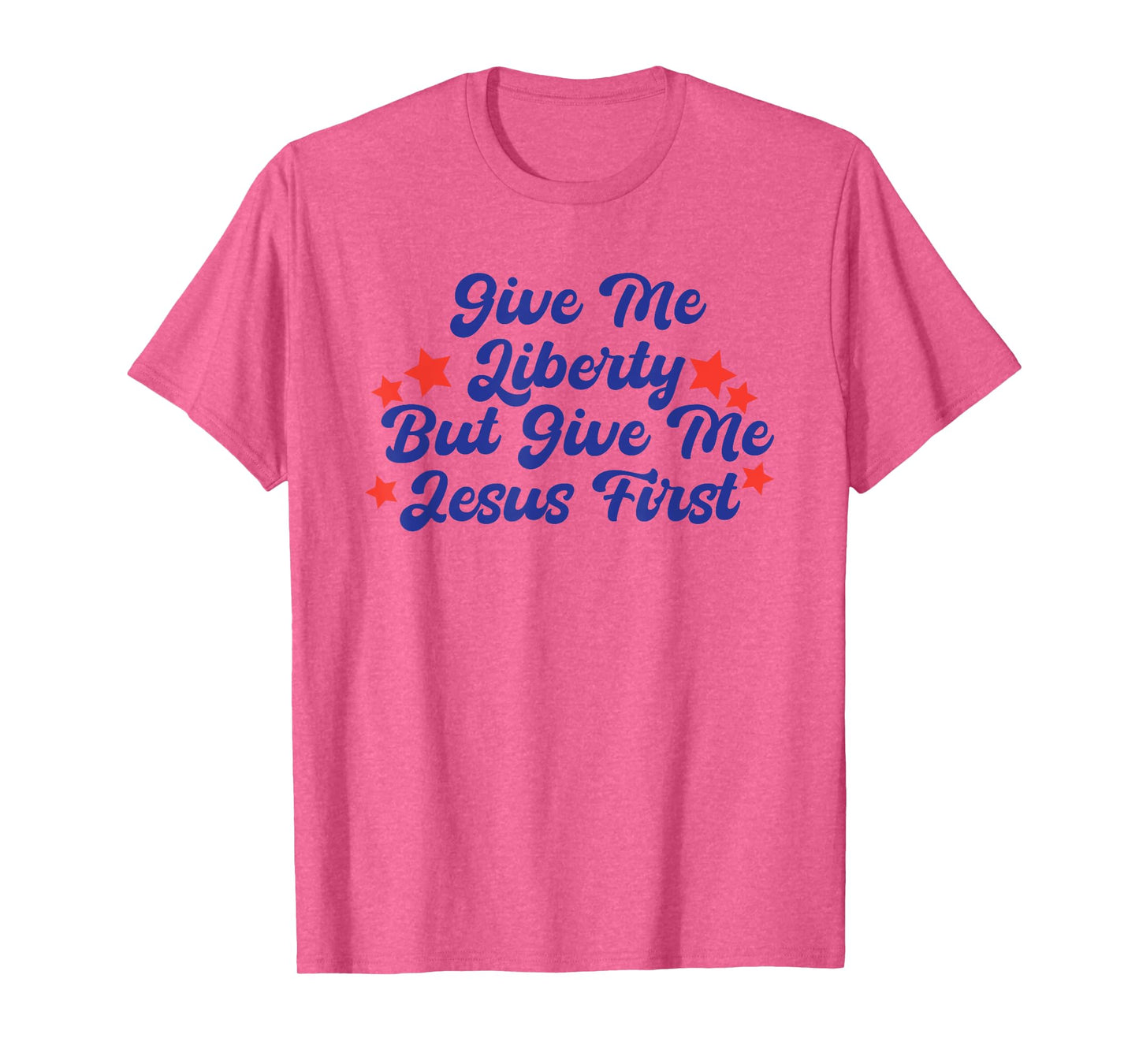 Give Me Liberty But Give Me Jesus First Christian Faith T-Shirt