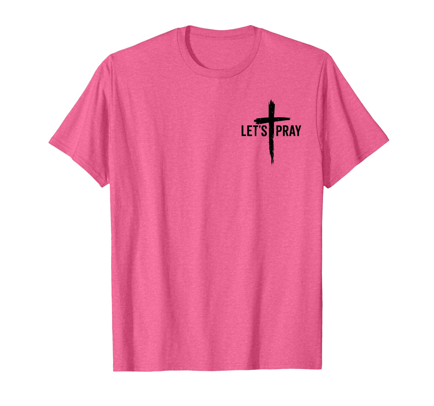 Let’s Pray Need Prayer Tap My Shoulder Matthew 18:20 2 Sides T-Shirt