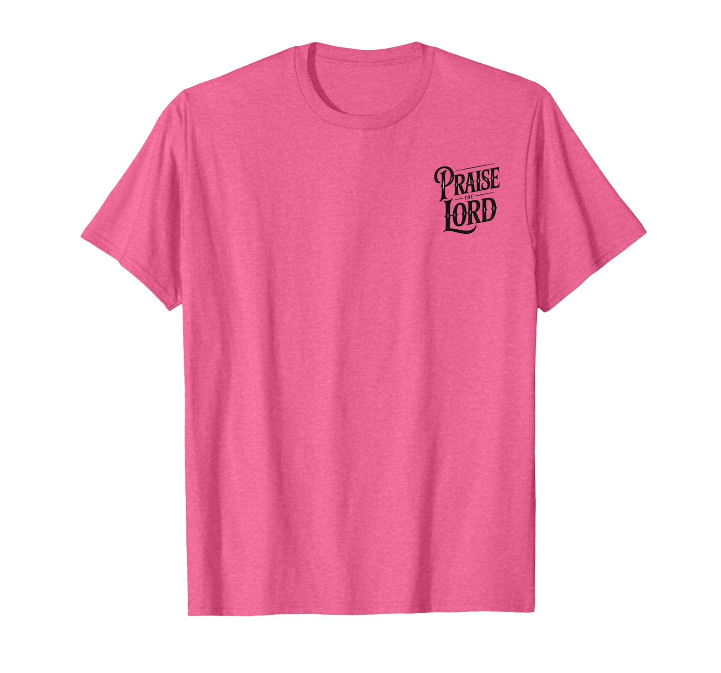 Praise the Lord Psalm 150:6 Christian Faith - Front/Back T-Shirt
