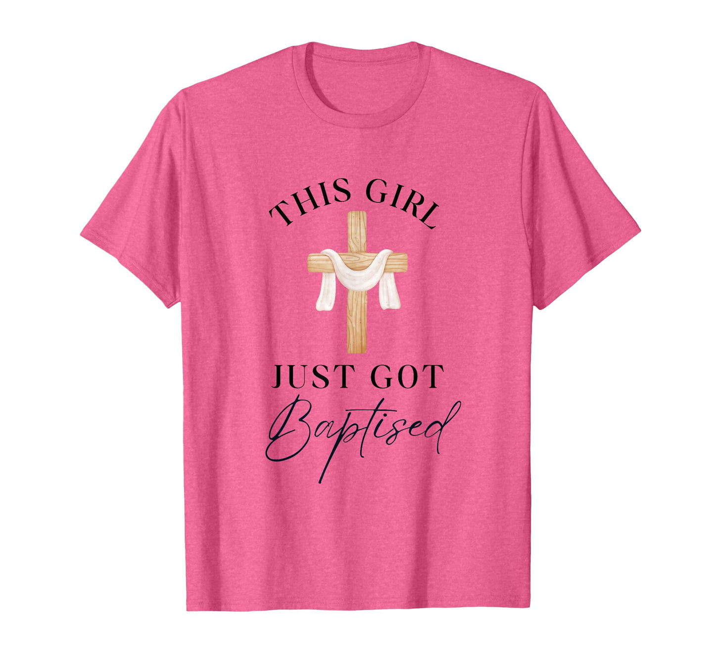 This Girl Got Baptized Christian Baptism I Decided T-Shirt