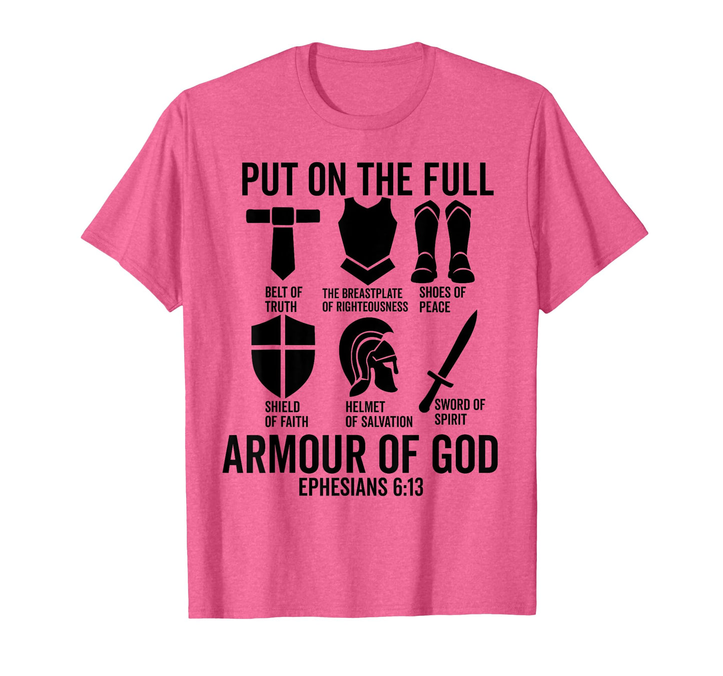 put on the whole armor of god christian Ephesians 6:13 Jesus T-Shirt