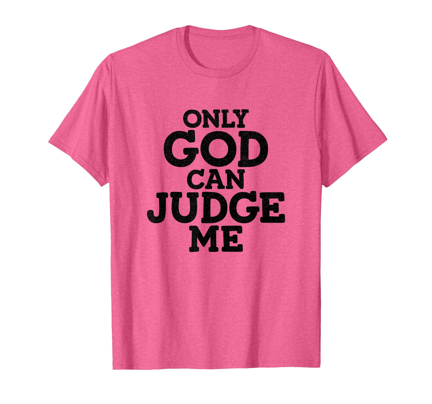 God Only Can Judge Me Religious Christian T-Shirt
