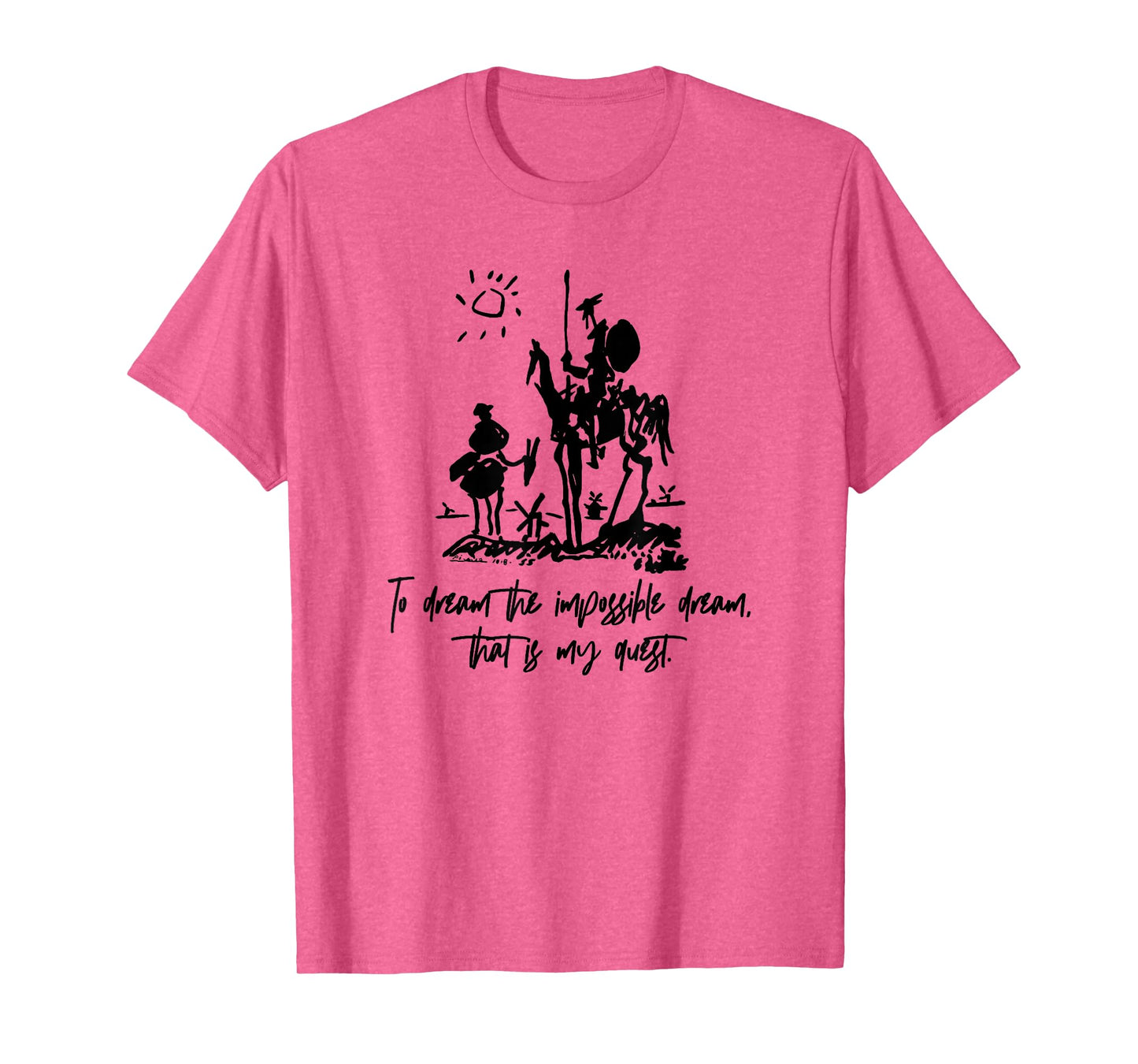 Don Quixote To Dream Impossible That Is My Quest T-Shirt