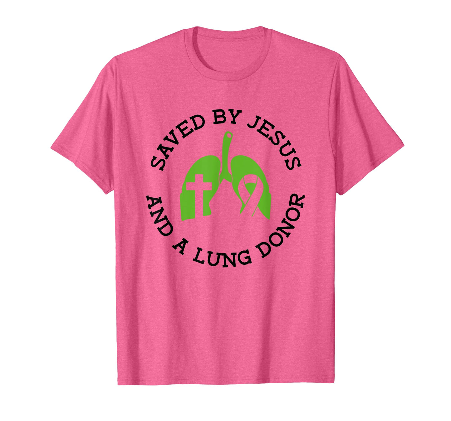 Saved By Jesus And A Lung Donor - Lung Transplant T-Shirt