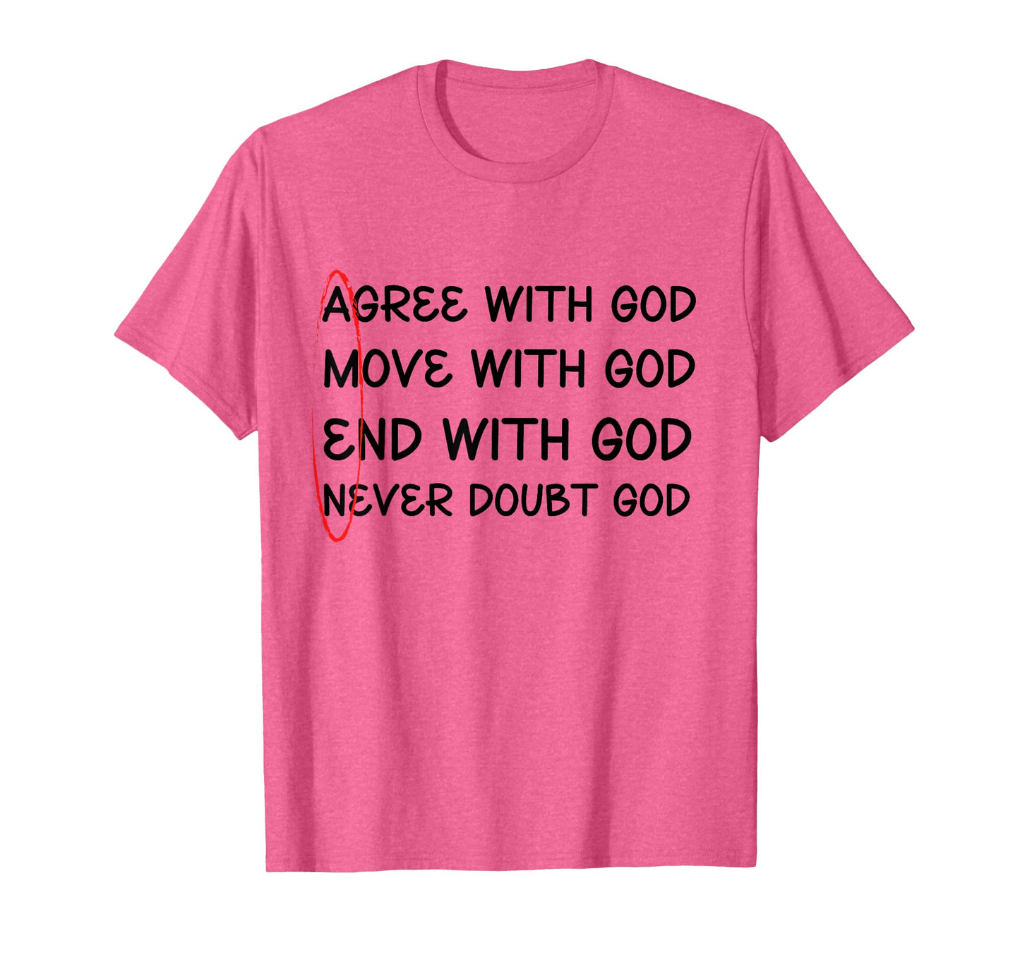 Agree With God, Move With God, End With God, Amen T-Shirt