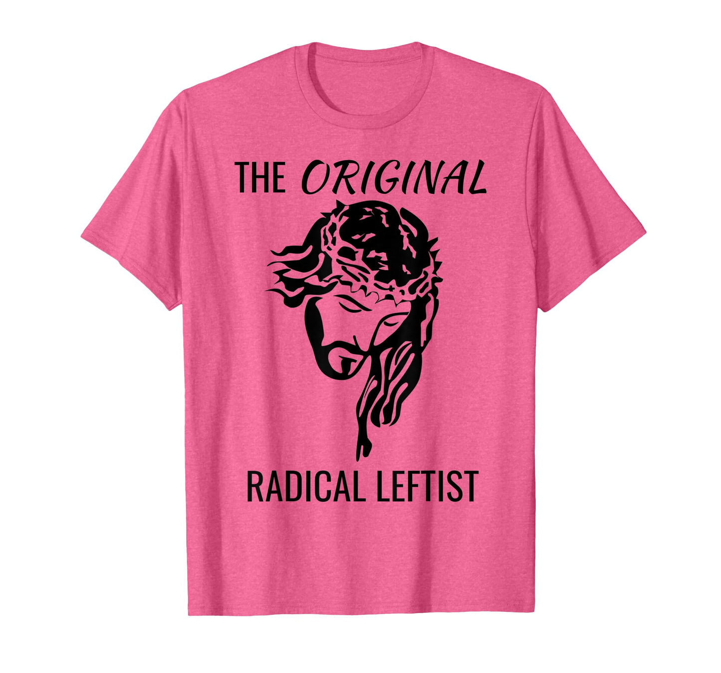 Jesus Christ The Original Radical Leftist Socialist Protest T-Shirt