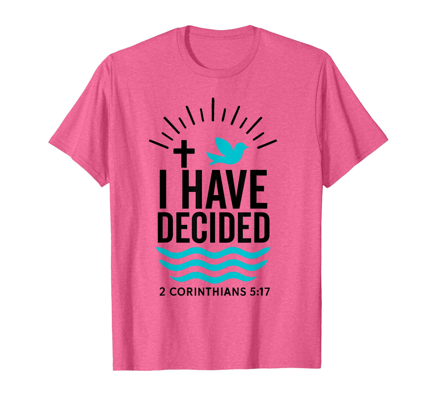 I have decided baptism baptized 2025 new christian believer T-Shirt