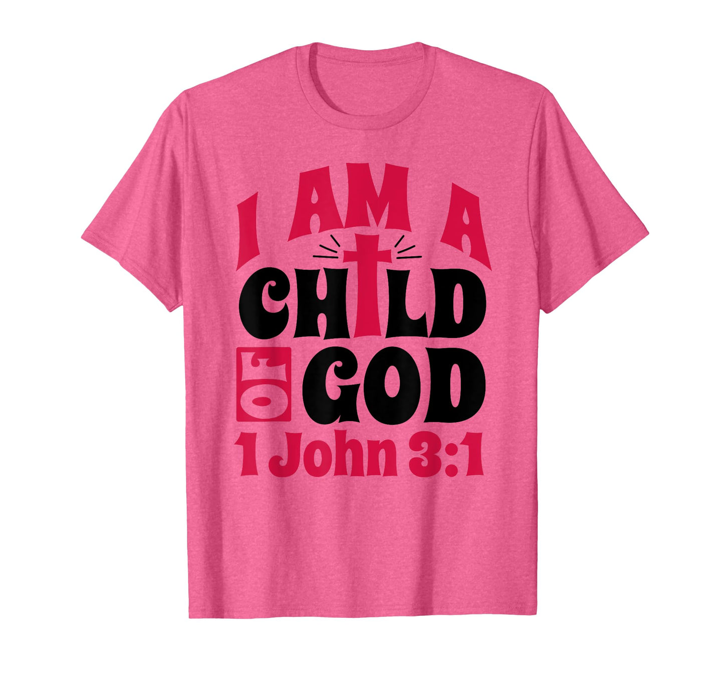Christian Bible Verse I Am A Child Of God 1 John 3:1 Cross T-Shirt