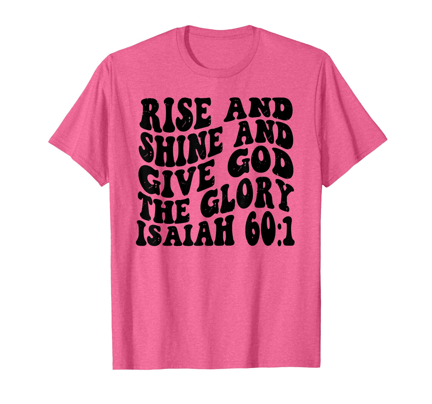 Isaiah 60 1 Rise and Shine And Give God the Glory Retro Vint T-Shirt