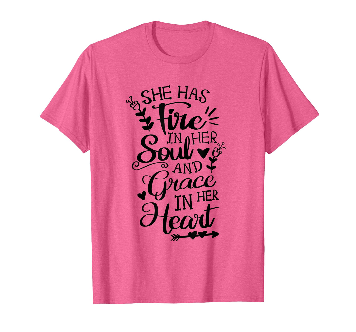 She Has Fire in her Soul and Grace in her Heart Jesus Faith T-Shirt