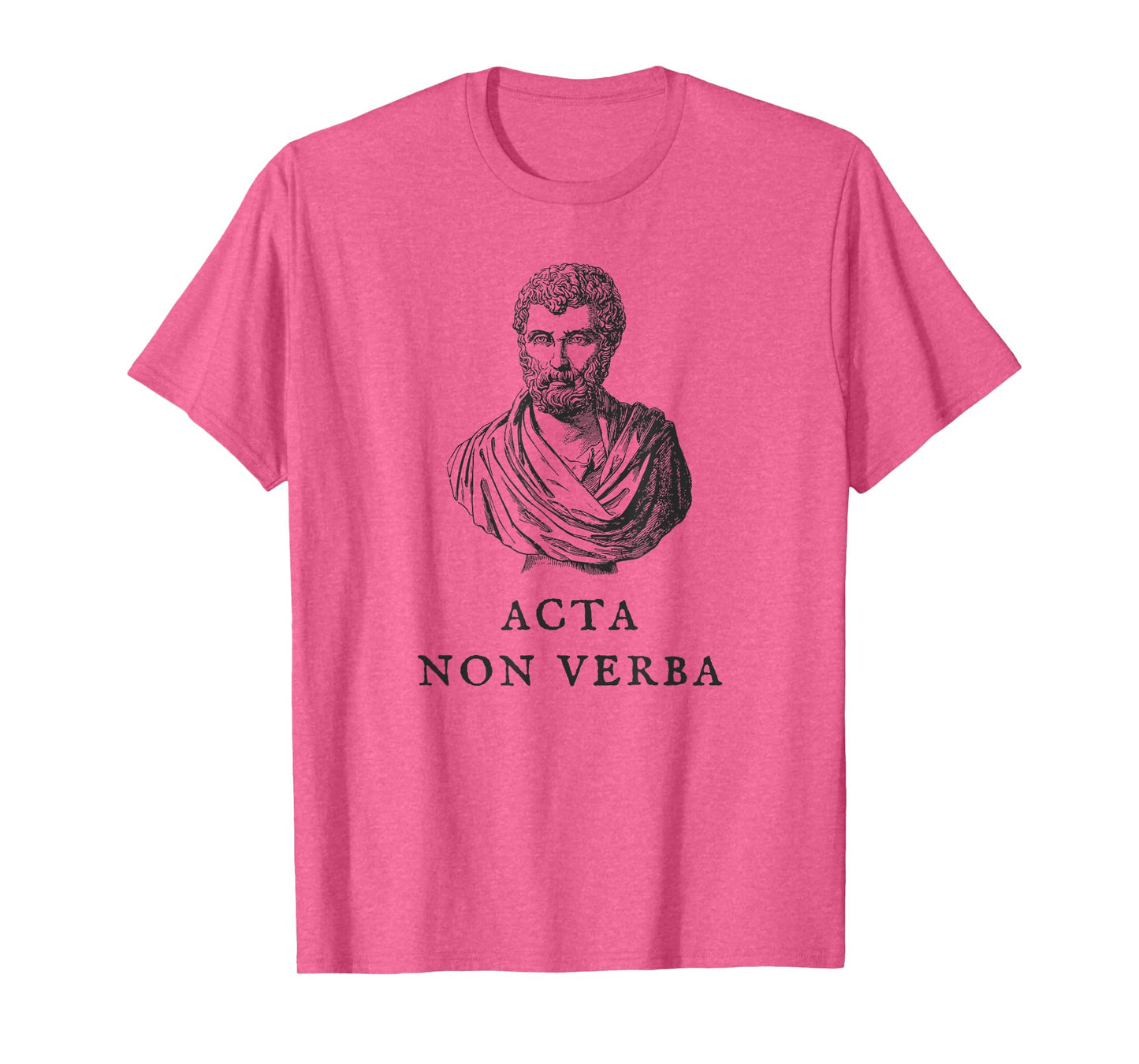 Acta Non Verba T-Shirt