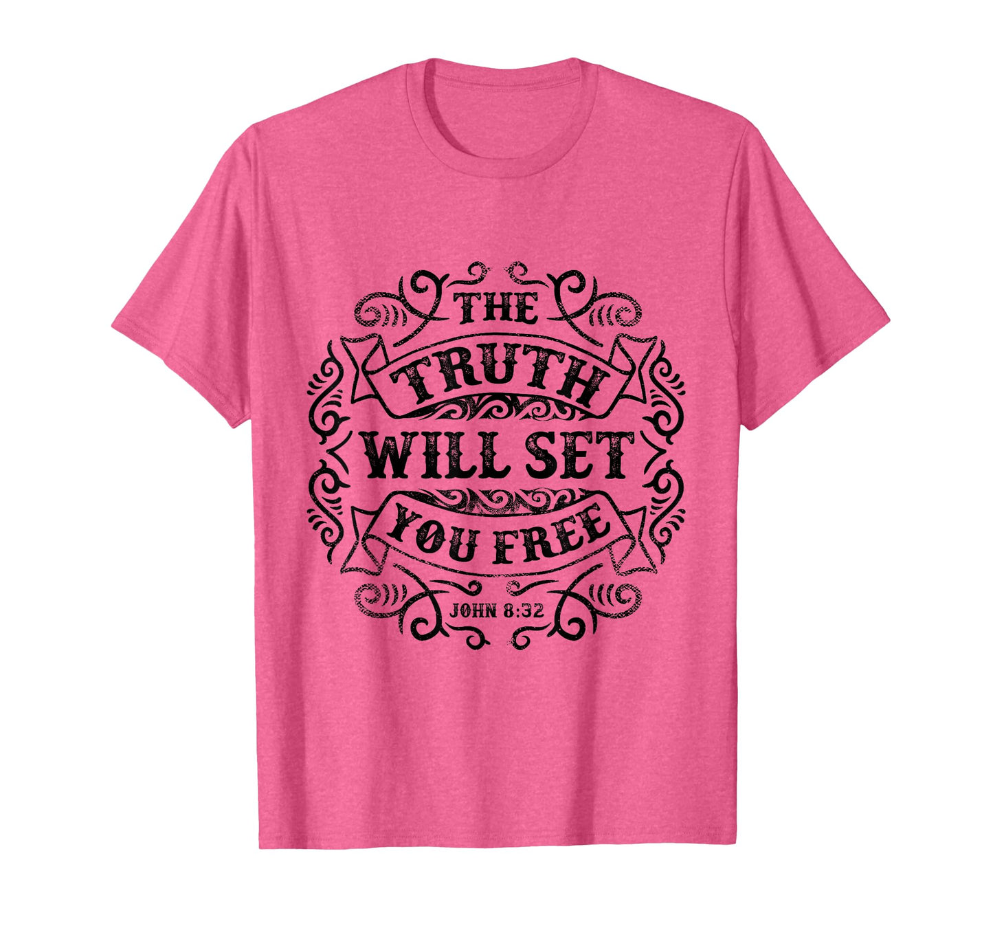 The Truth Will Set You Free - John 8:32 T-Shirt