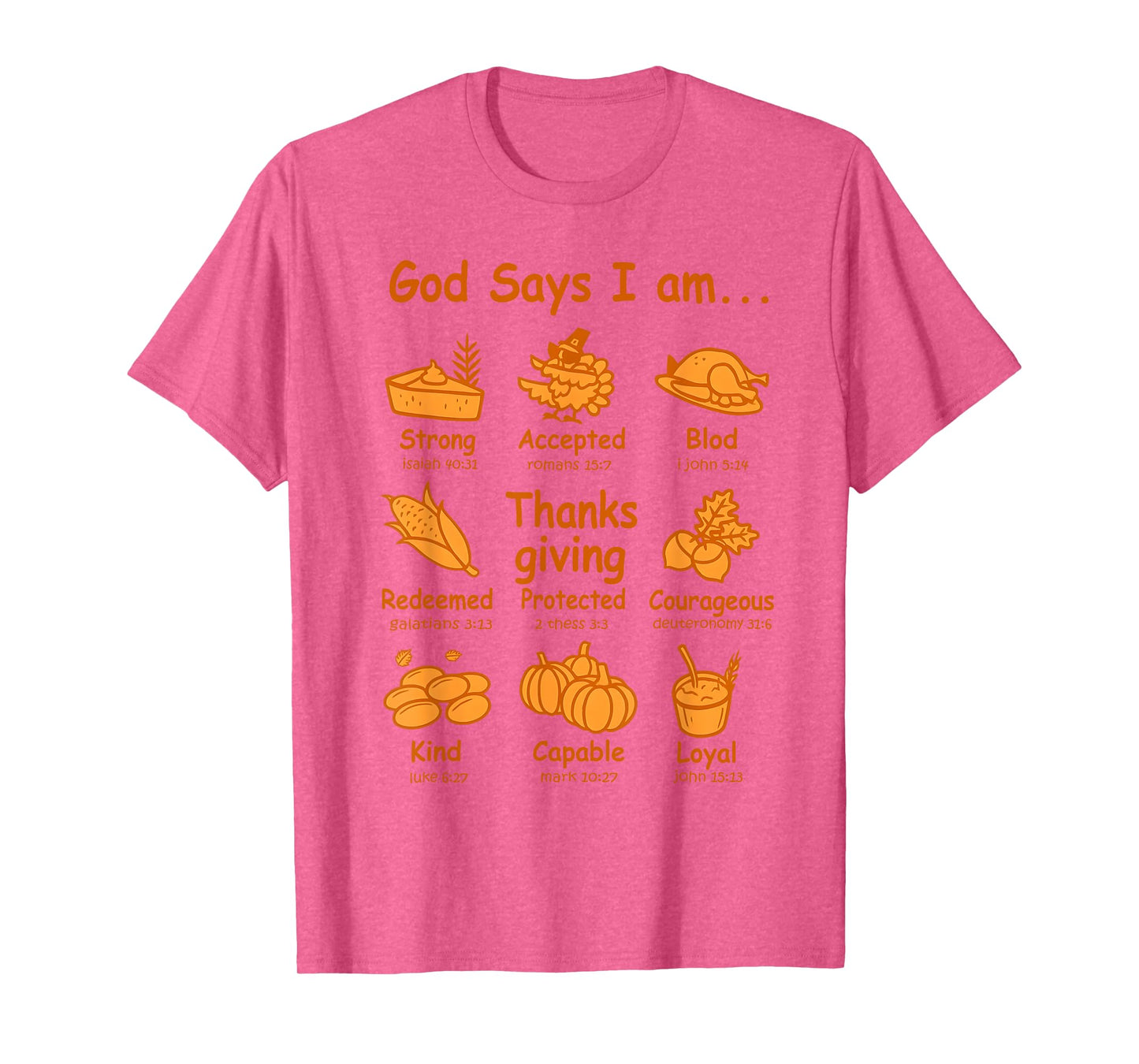 God Says I am Thanksgiving Dinner Bible Verse T-Shirt