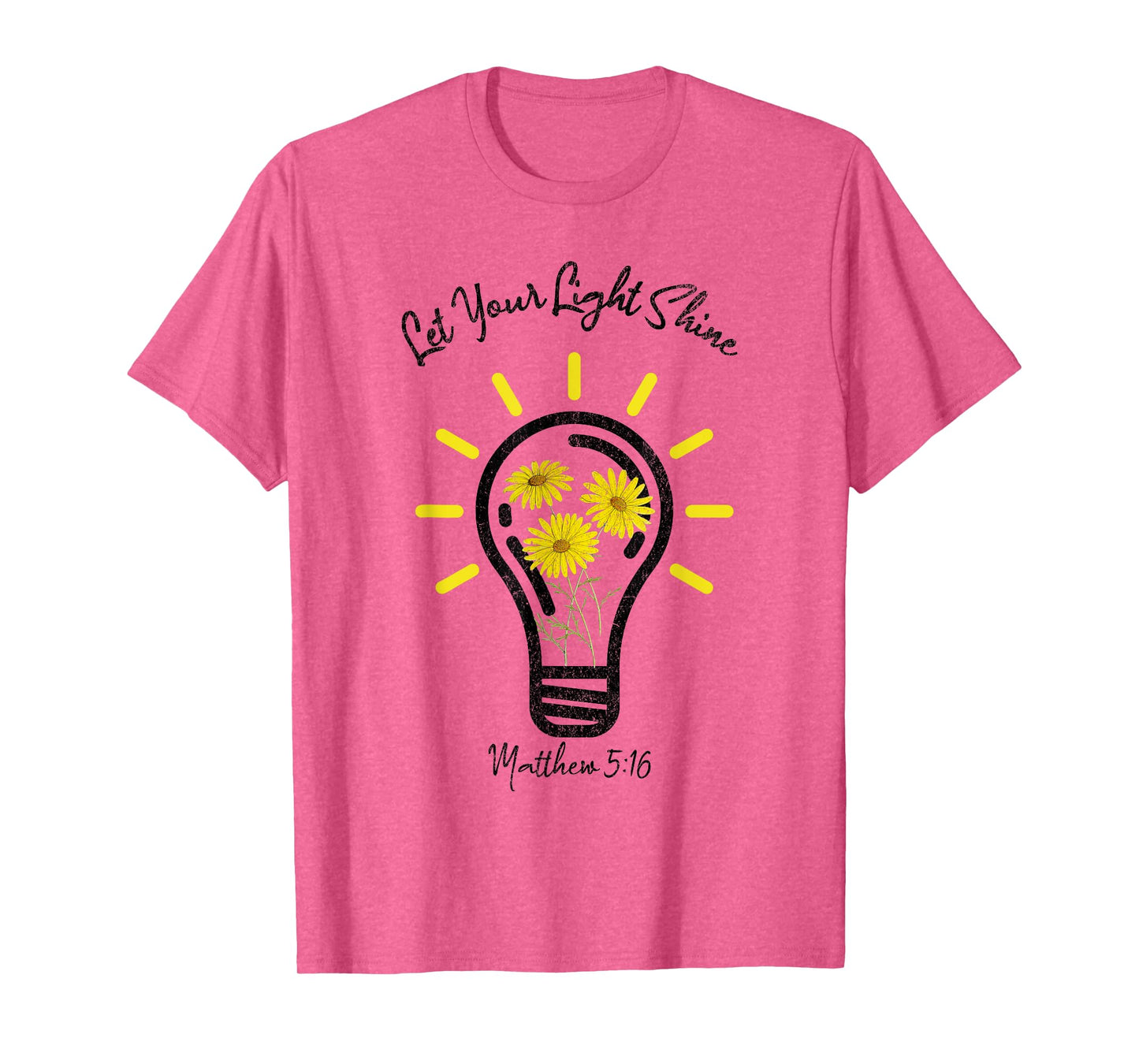 Let Your Light Shine Matthew 5:16 T-Shirt