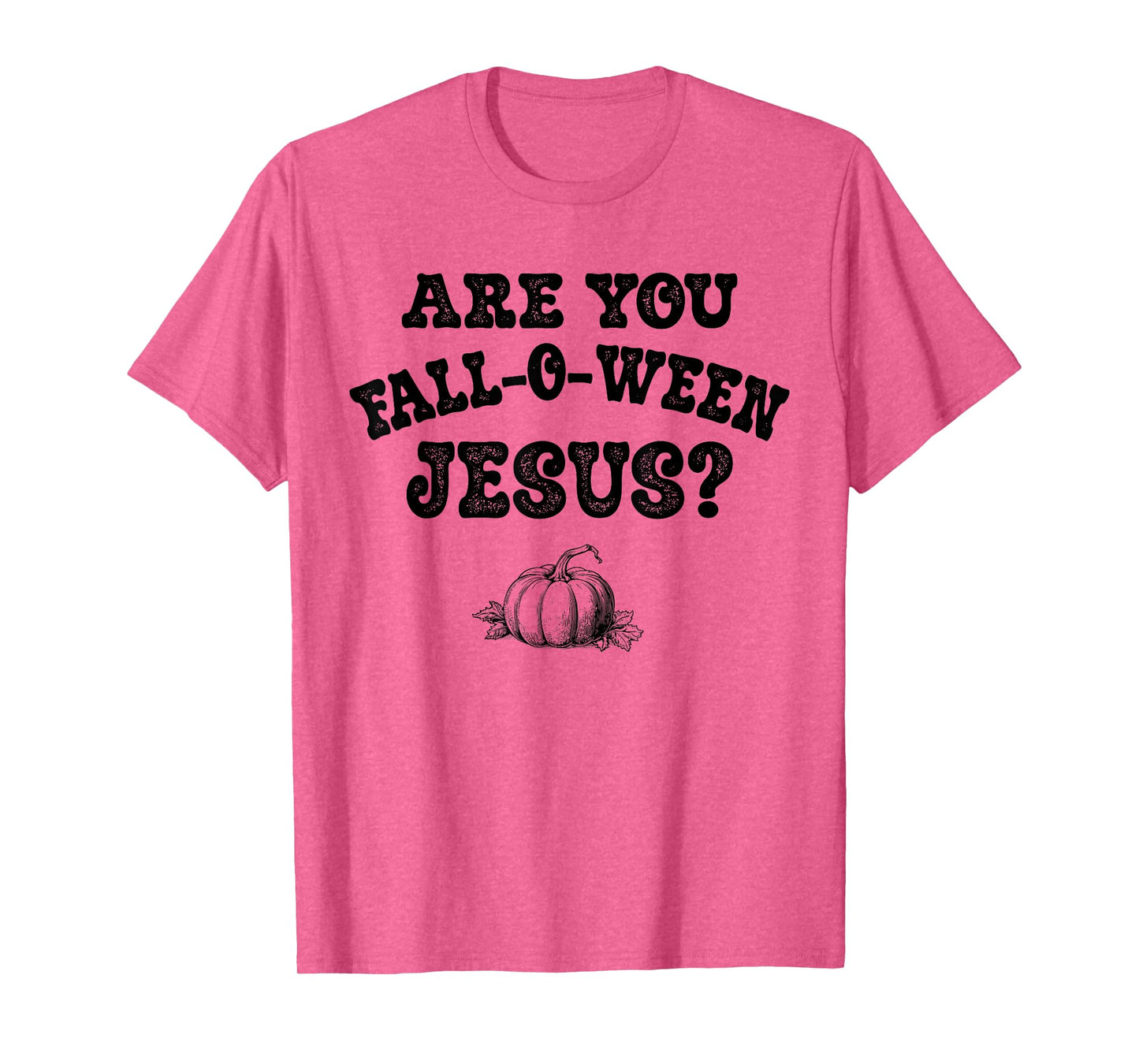 are You Fall-O-Ween Jesus Christian Halloween Pumpkin Funny T-Shirt