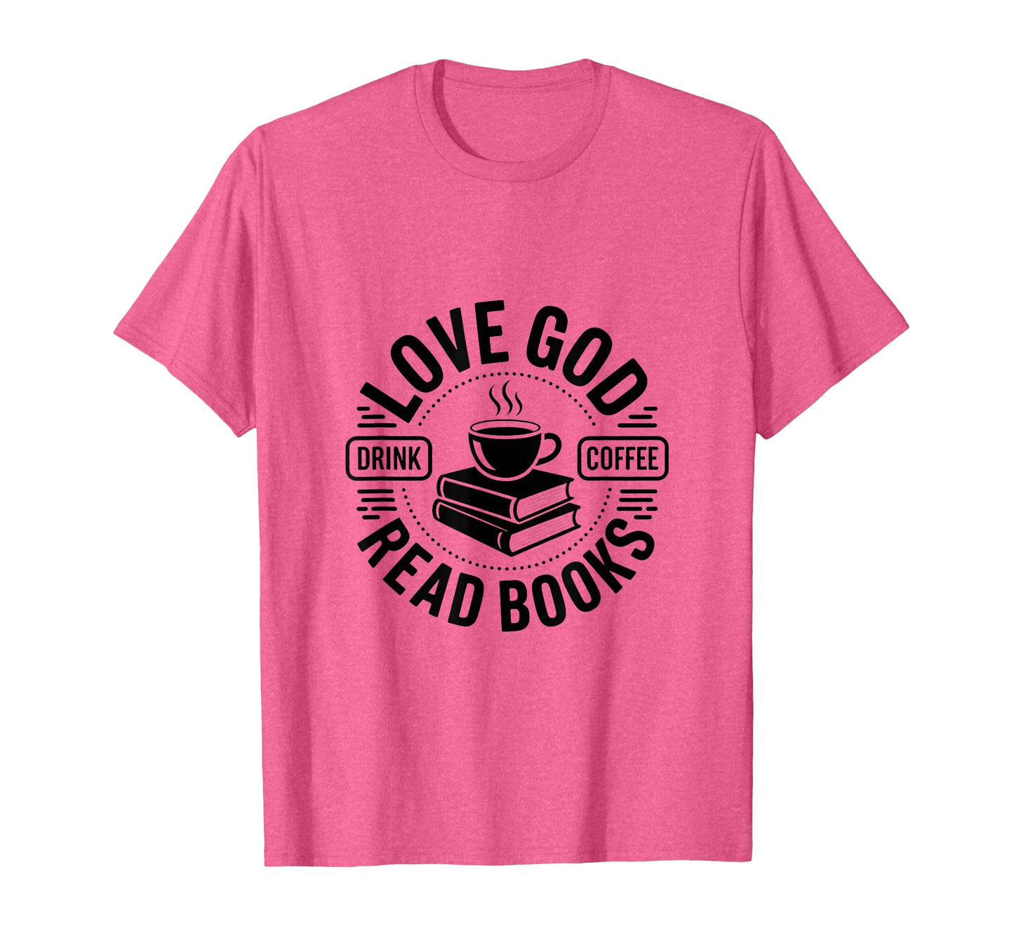 Love God, Drink Coffee, Read Books! Christian Book Lover T-Shirt