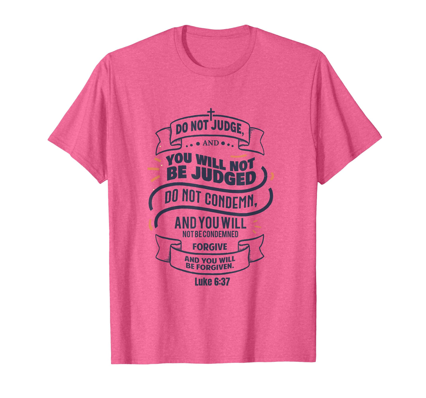 Luke 6:37 Do Not Judge Spiritual Religious Christian T-Shirt