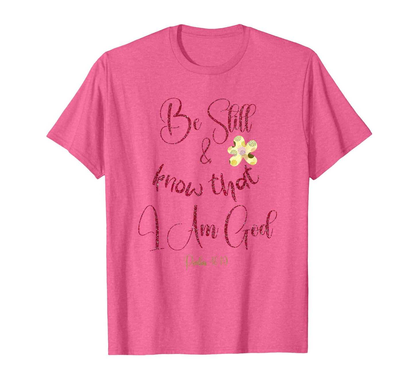 Be Still and Know Psalm KJV Bible Verse T-Shirt