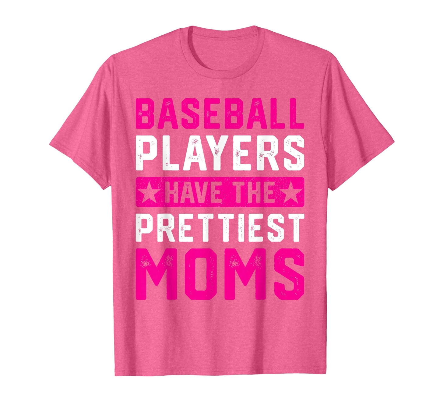 Baseball Players Have The Prettiest Moms T-Shirt