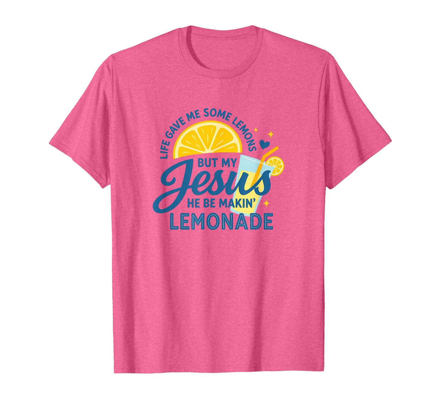 Life Gave Me Lemons Jesus Be Making Lemonade Funny T-Shirt