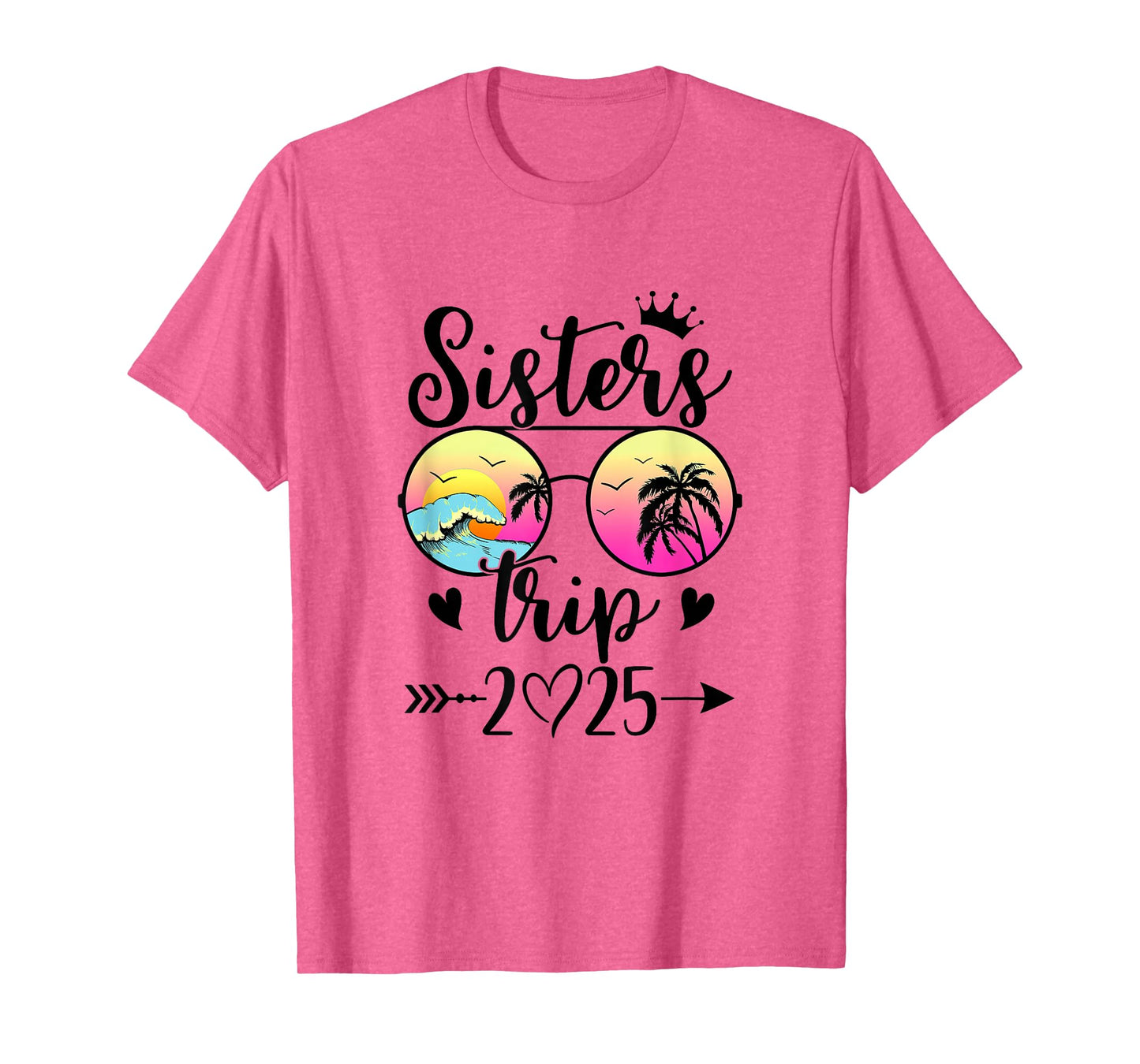 Sisters Trip 2025 Cute Girls Weekend Meeting Trip Women T-Shirt