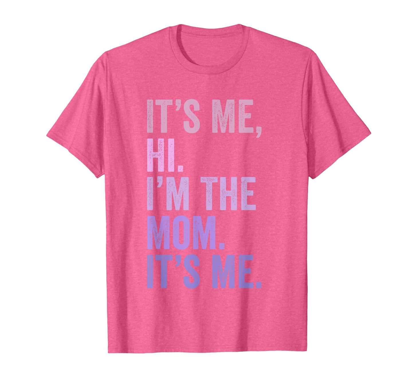 It's Me Hi I'm The Mom It's Me Retro Men Women Kids T-Shirt