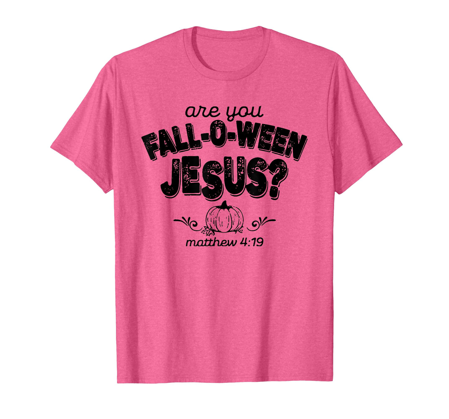 are You Fall O Ween Jesus Shirt Halloween Matthew Christian T-Shirt