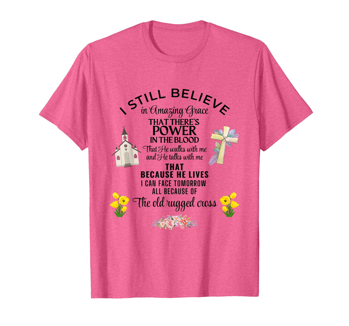 I Still Believe In Amazing Grace Jesus Christian Faith Pray T-Shirt
