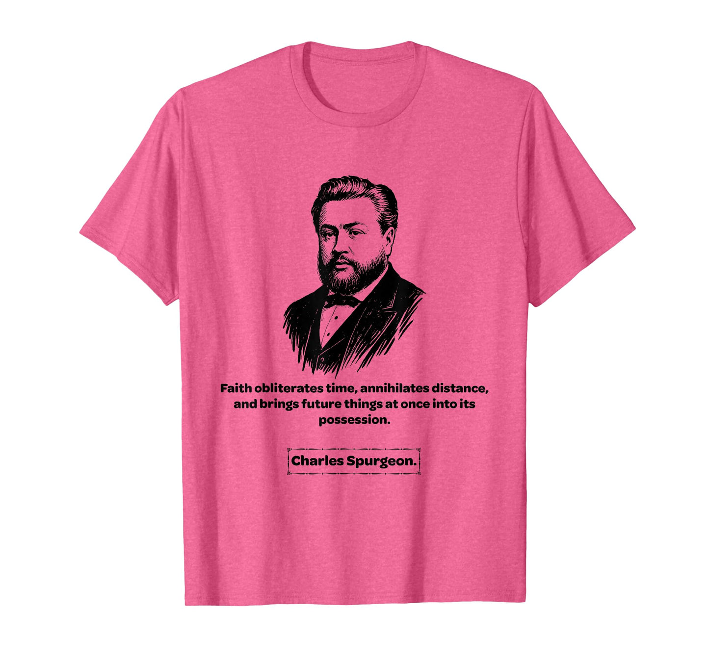 Charles Spurgeon Faith Obliterates Time Men Women Kids Gift T-Shirt