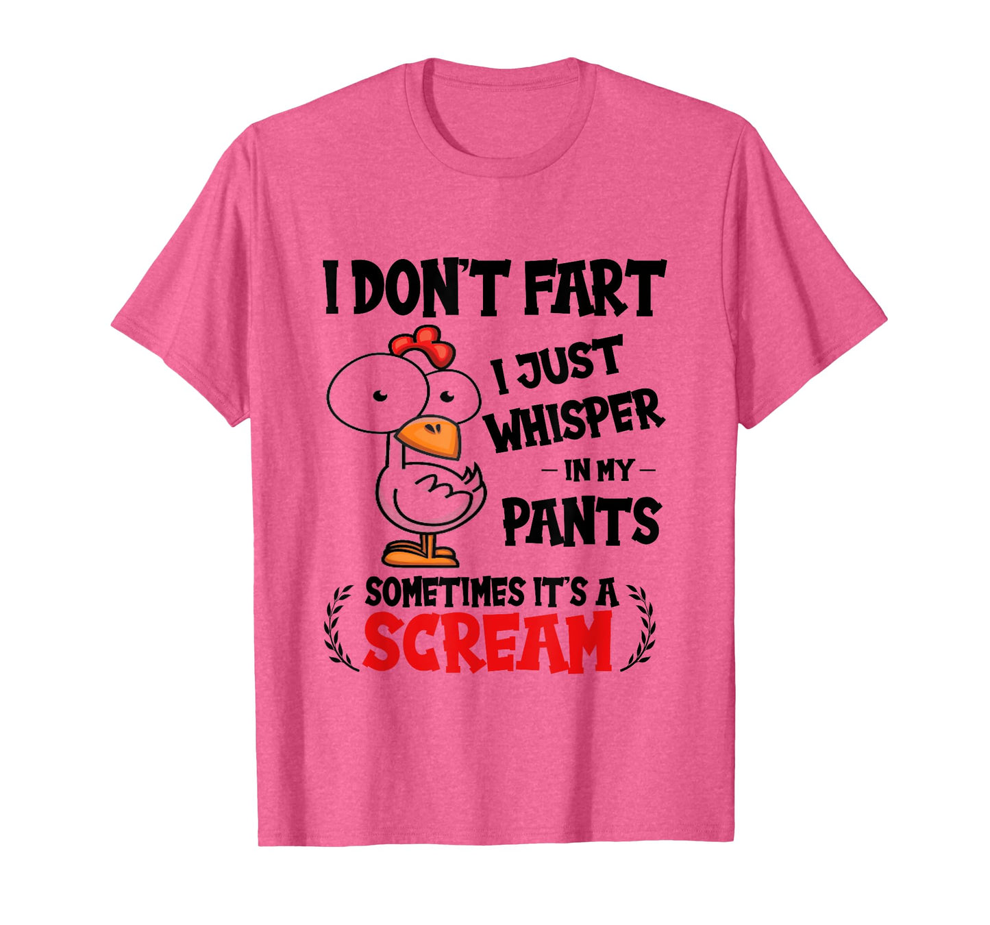 I Don't Fart I Just Whisper In My Pants Funny Chicken Saying T-Shirt