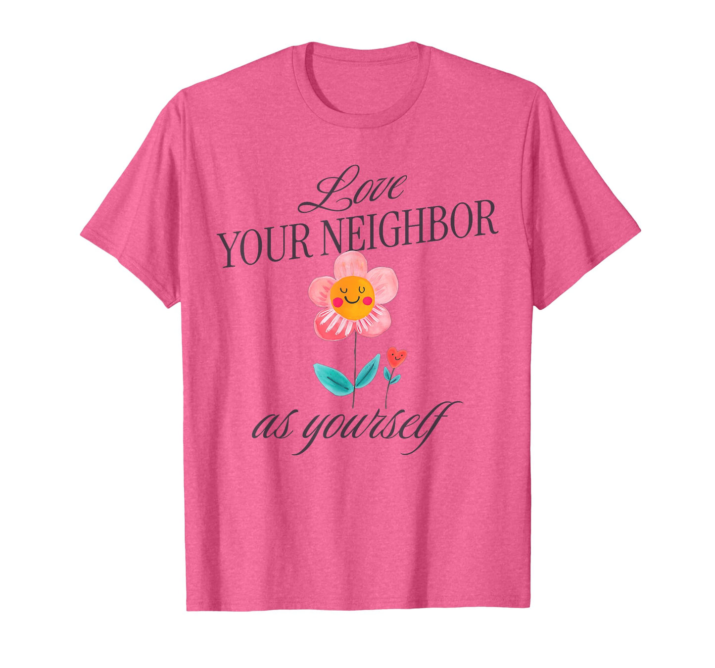 Love Your Neighbor As Yourself T-Shirt