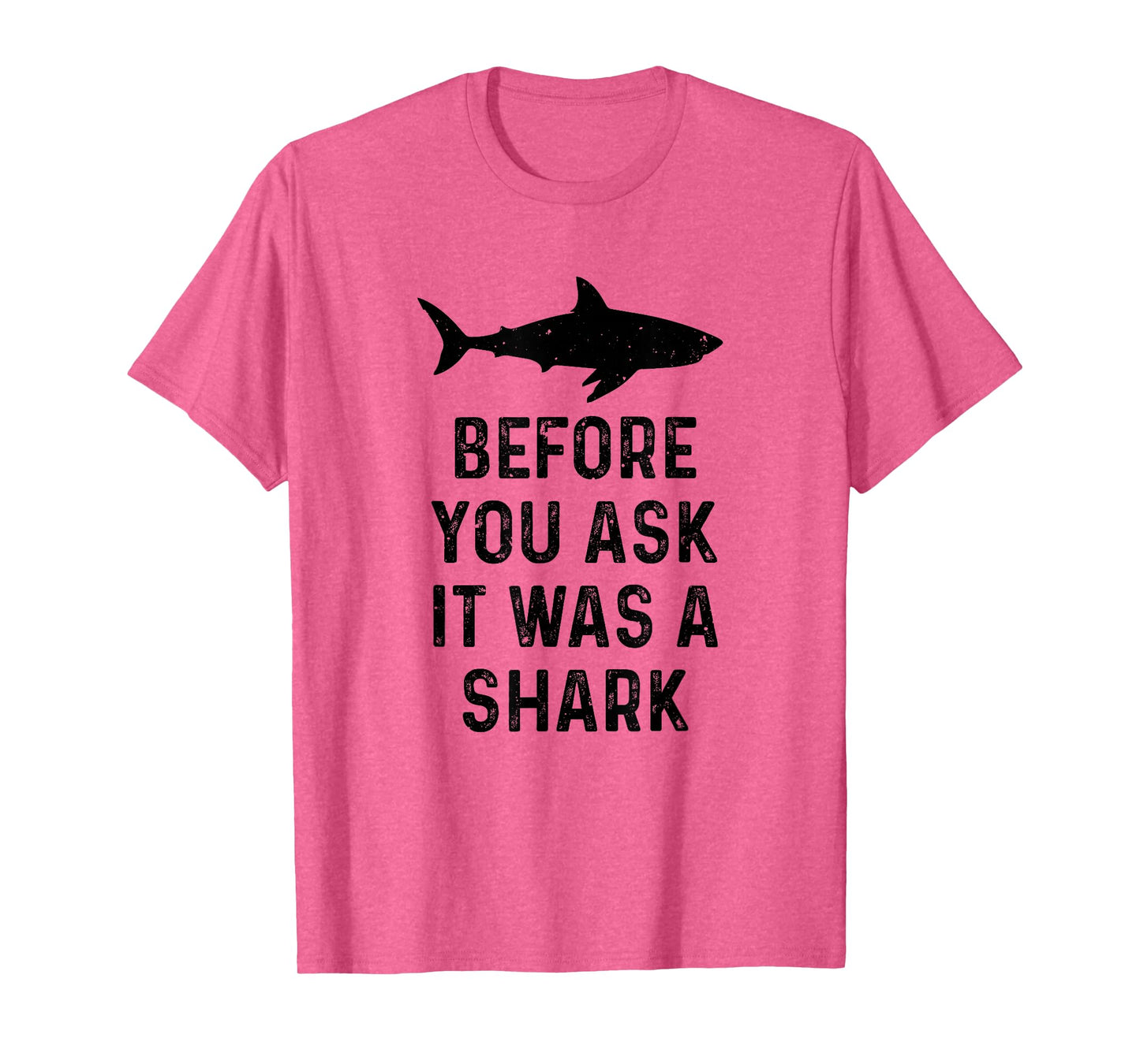 Funny Vintage Before You Ask It Was A Shark Quote Humor T-Shirt
