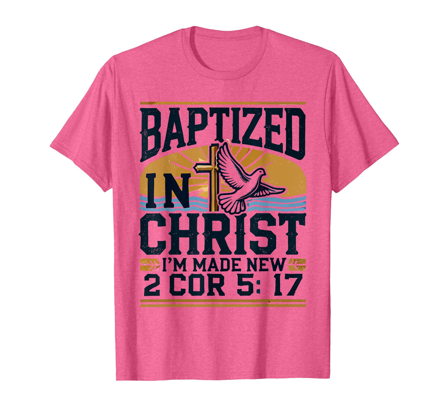 Baptized In Christ I'm Made New Shirt Made New T-Shirt