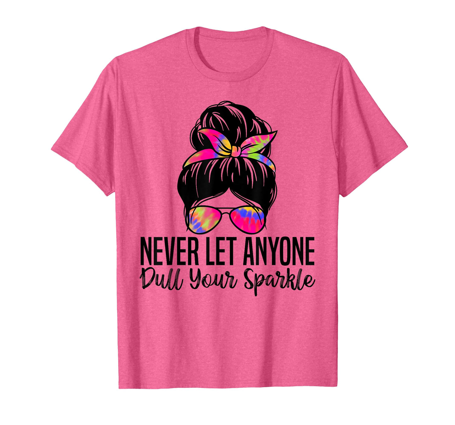 Never Let Anyone Dull Your Sparkle Inspirational Quotes T-Shirt