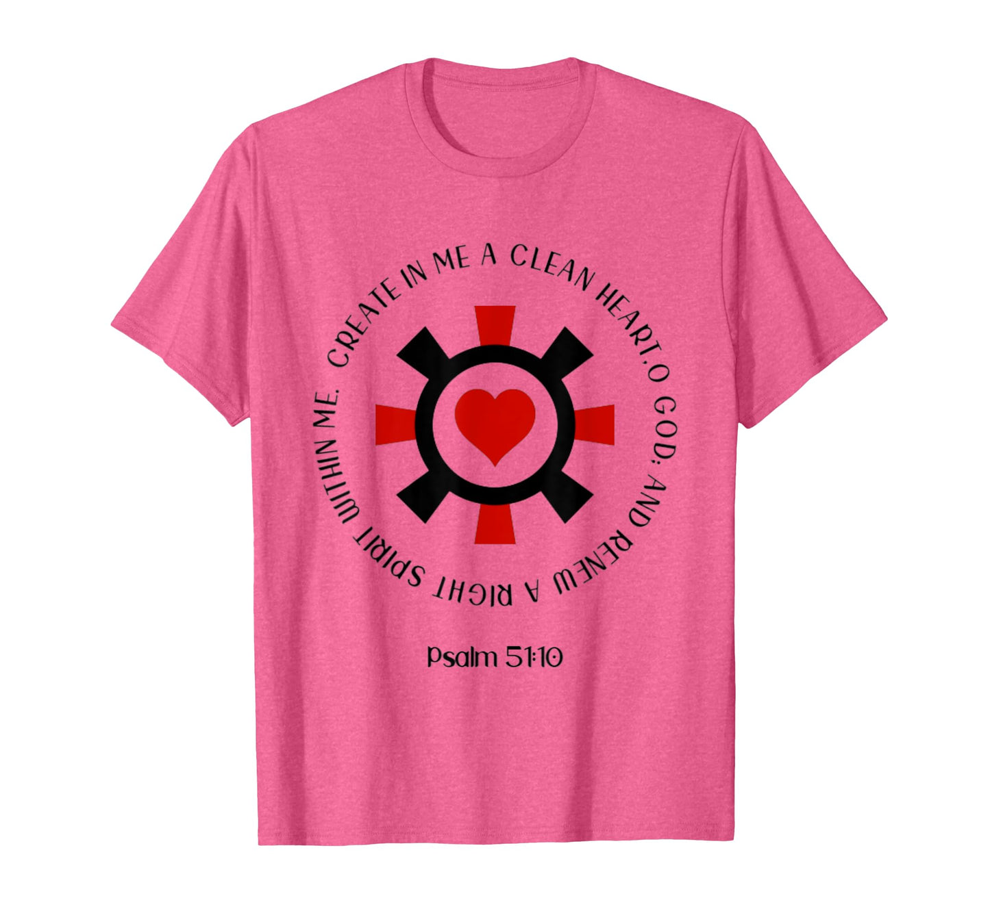 Psalm 51:10 Create In Me A Clean Heart Christian Bible Verse T-Shirt
