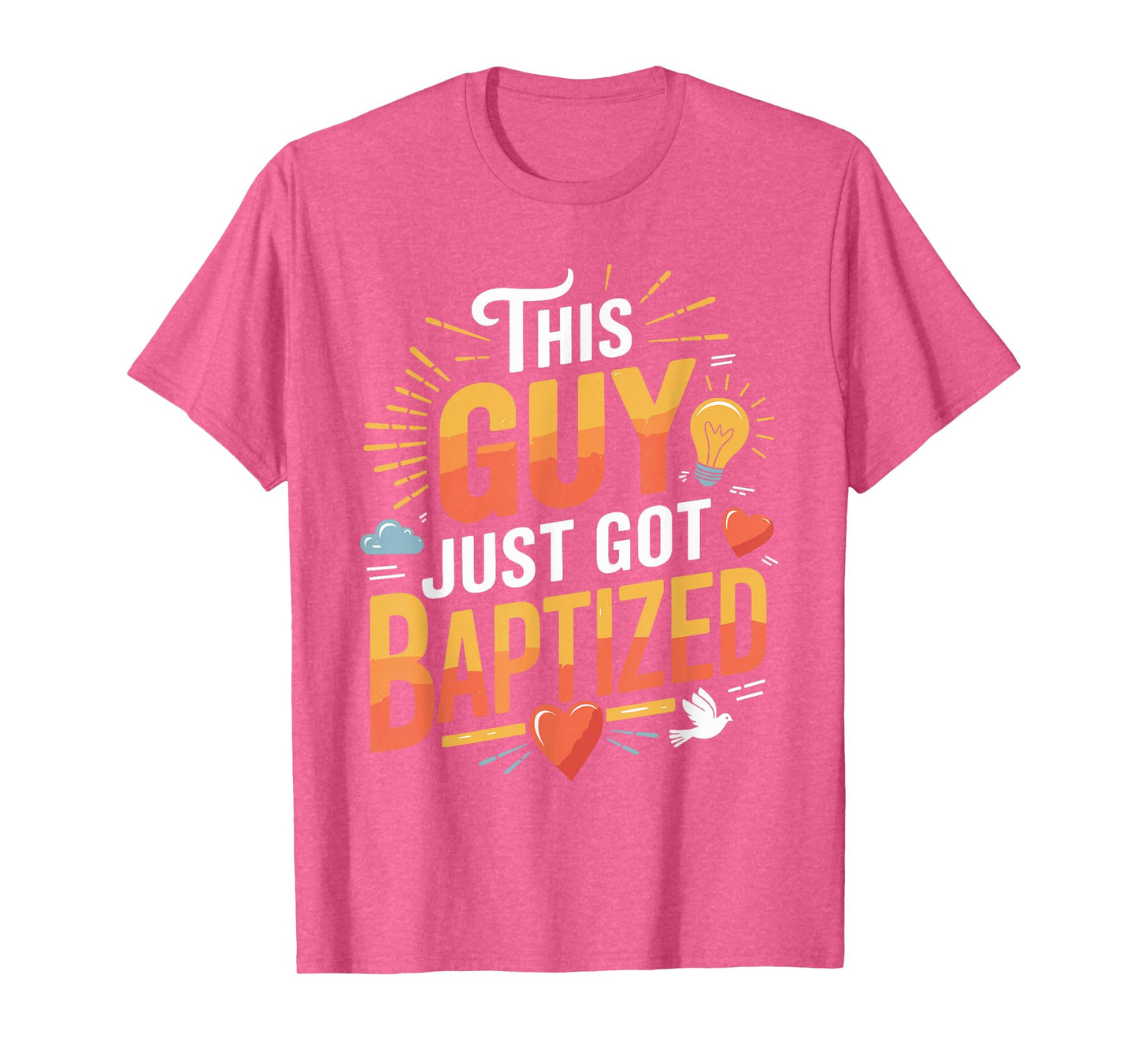 This Guy Just Got Baptized Design T-Shirt